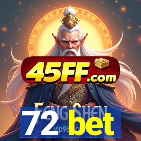72 bet